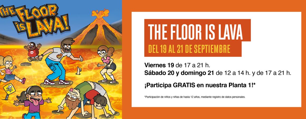 ¡THE FLOOR IS LAVA LLEGA A PLAZA ÉBOLI!
